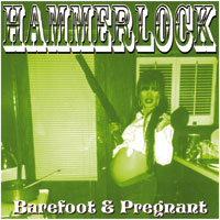 HAMMERLOCK - Barefoot & Pregnant (Re-Issue) CD cover